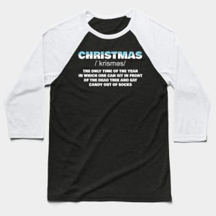 Definition Christmas Quote Funny Christmas Baseball T-Shirt